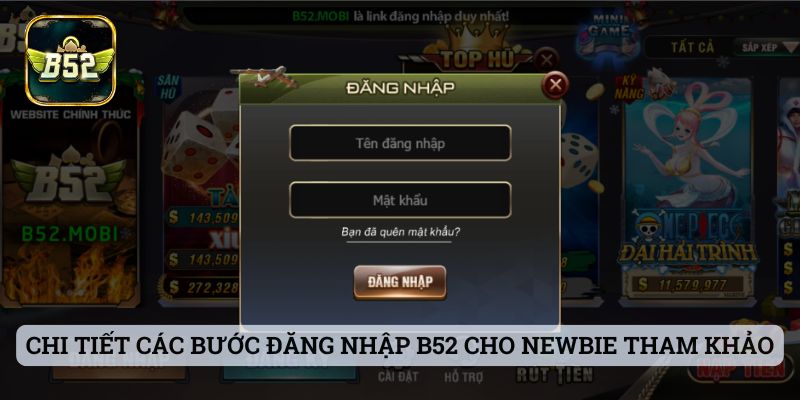 Đăng Nhập B52 Chi tiết các bước đăng nhập B52 cho newbie tham khảo