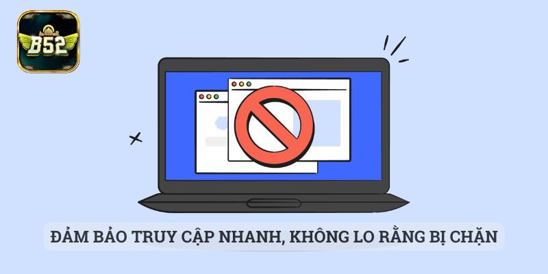 Tải App B52 Đảm bảo truy cập nhanh, không lo rằng bị chặn