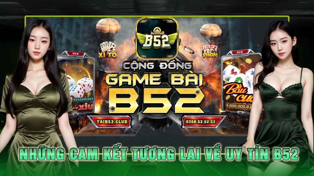 Những Cam Kết Tương Lai Về Uy tín B52